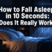 How to Fall Asleep in 10 Seconds: Does It Really Work?