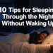 10 Tips for Sleeping Through the Night Without Waking Up
