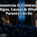 Insomnia in Children: Signs, Causes, and What Parents Can Do
