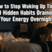 How to Stop Waking Up Tired: 9 Hidden Habits Draining Your Energy Overnight
