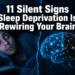 11 Silent Signs Sleep Deprivation Is Rewiring Your Brain (And How to Reverse It)