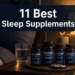11 Best Sleep Supplements That Help You Fall Asleep Faster Without Feeling Groggy